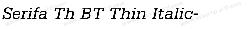 Serifa Th BT Thin Italic字体转换